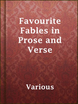 cover image of Favourite Fables in Prose and Verse
